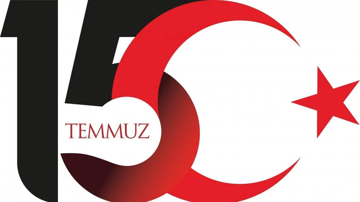 15 TEMMUZ DEMOKRASİ ve MİLLİ BİRLİK GÜNÜ